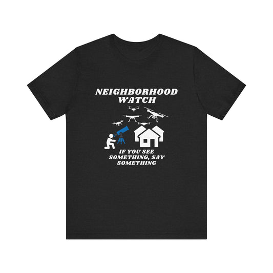 Neighborhood Watch Unisex Jersey Short Sleeve Tee